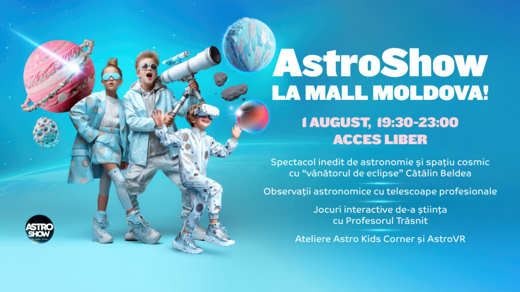 AstroShow te așteaptă la Mall Moldova! – 1 august