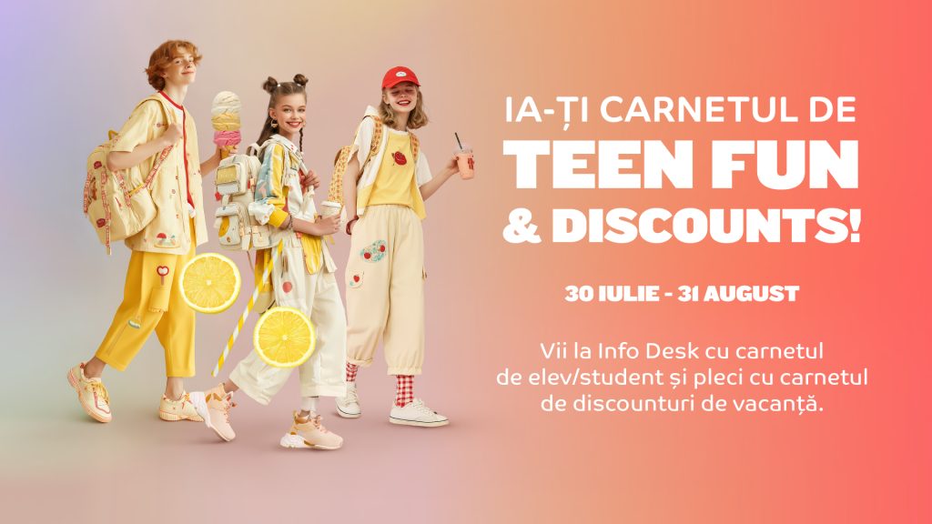 Ia-ți carnetul de Teen Fun & Discounts! – 30 iulie – 31 august