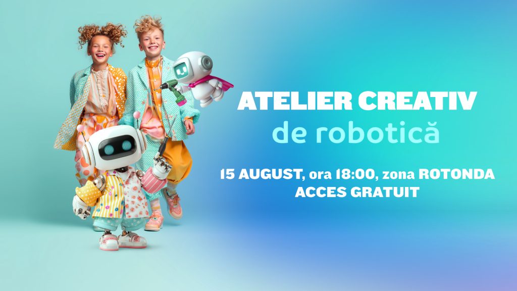Atelier Creativ de Robotică! – 15 august