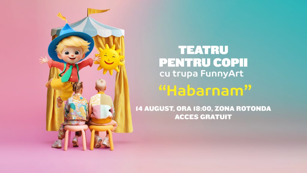 Teatru pentru Copii „Habarnam”! – 14 august