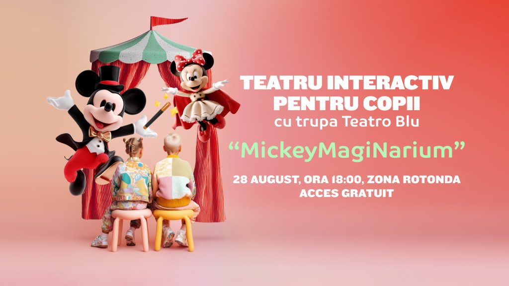 Teatru interactiv pentru copii „MickeyMagiNarium”! – 28 august