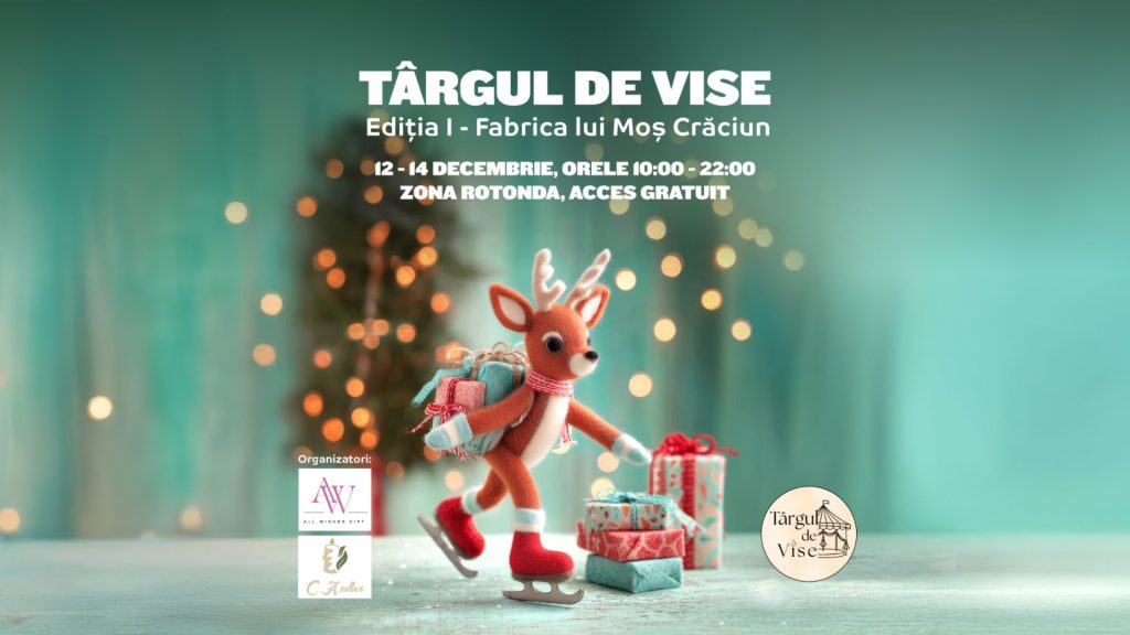 Târgul de Vise, Ediția I – Fabrica lui Moș Crăciun! – 12 – 14 decembrie
